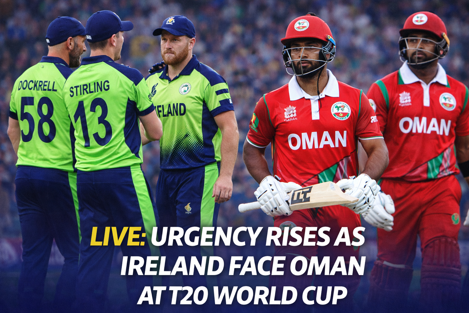 LIVE: Urgency Rises as Ireland Face Oman at T20 World Cup